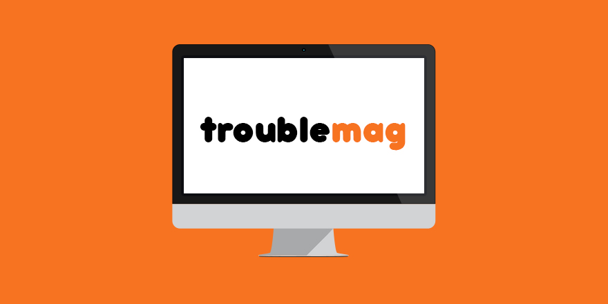 Trouble Magazine App